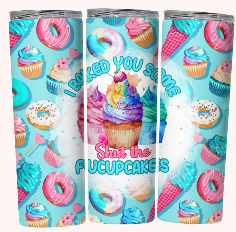 Shut The F-Upcakes Tumbler